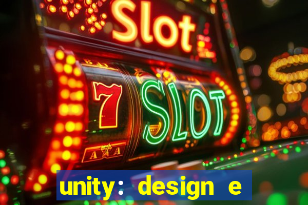 unity: design e desenvolvimento de jogos pdf